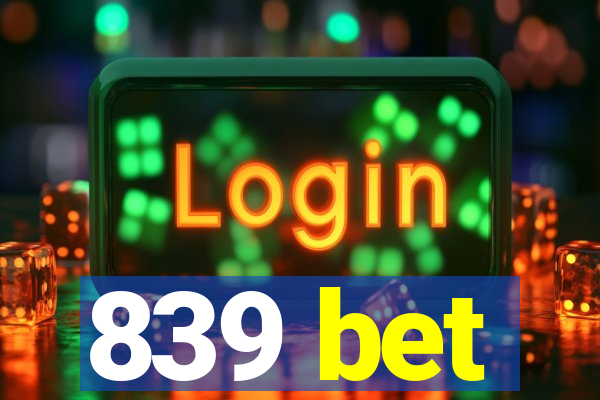 839 bet